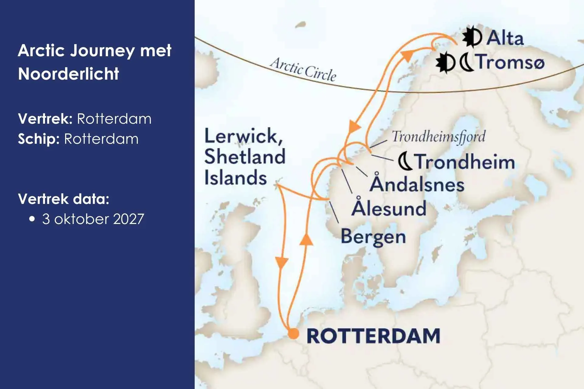 Arctic Journey met Noorderlicht
Vertrek: Rotterdam Schip: Rotterdam Vertrek data:
3 oktober 2027 – 15 dagen (begeleide cruise)