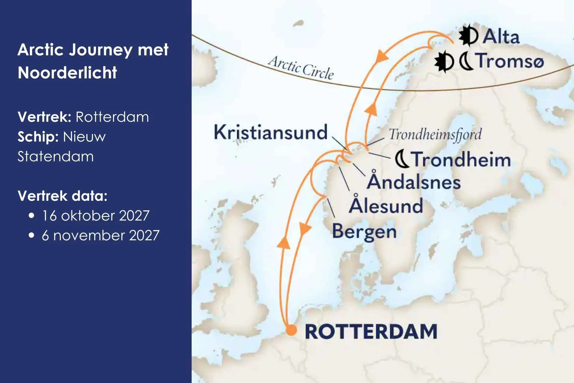 Arctic Journey met Noorderlicht
Vertrek: Rotterdam Schip: Nieuw Statendam Vertrek data:

16 oktober 2027 – 15 dagen
6 november 2027 – 15 dagen