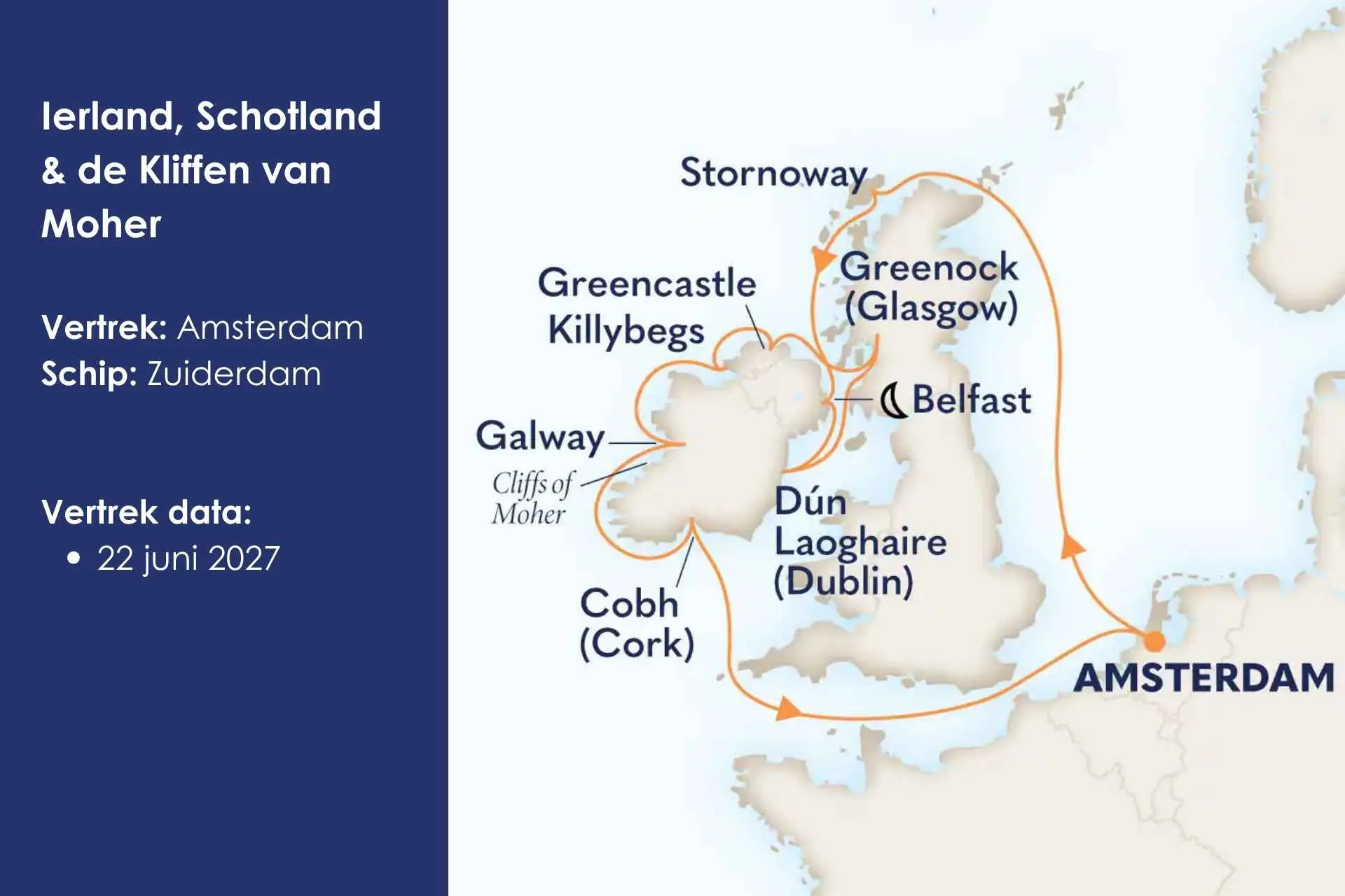 Ierland, Schotland & de Kliffen van Moher
Vertrek: Amsterdam Schip: Zuiderdam Vertrek data:
22 juni 2027 – 12 dagen
